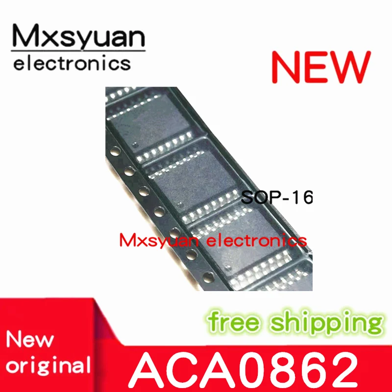 100% NOVO 5pcs ~ 50 pçs/lote ACA0862 ACA0862B ACA0862BRS7P2 SOP16 Mxsyuan