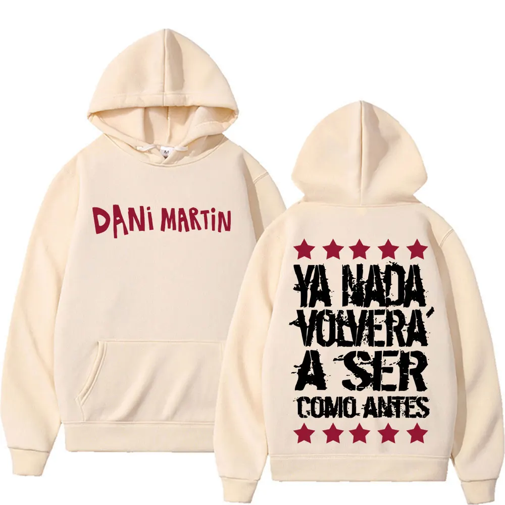 Dani Martin Ya Nada Volvera A Ser Como قبل بلوزات الرجال النساء عادية الصوف المتضخم هوديس موضة القوطية خمر مقنعين