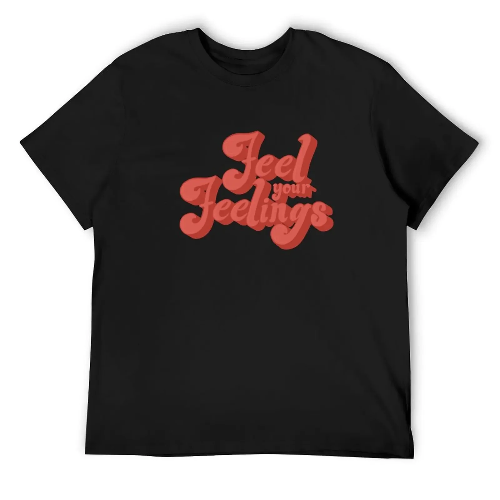 Feel Your Feelings Retro Hand Lettering T-Shirt custom t shirt street wear mens t shirt graphic