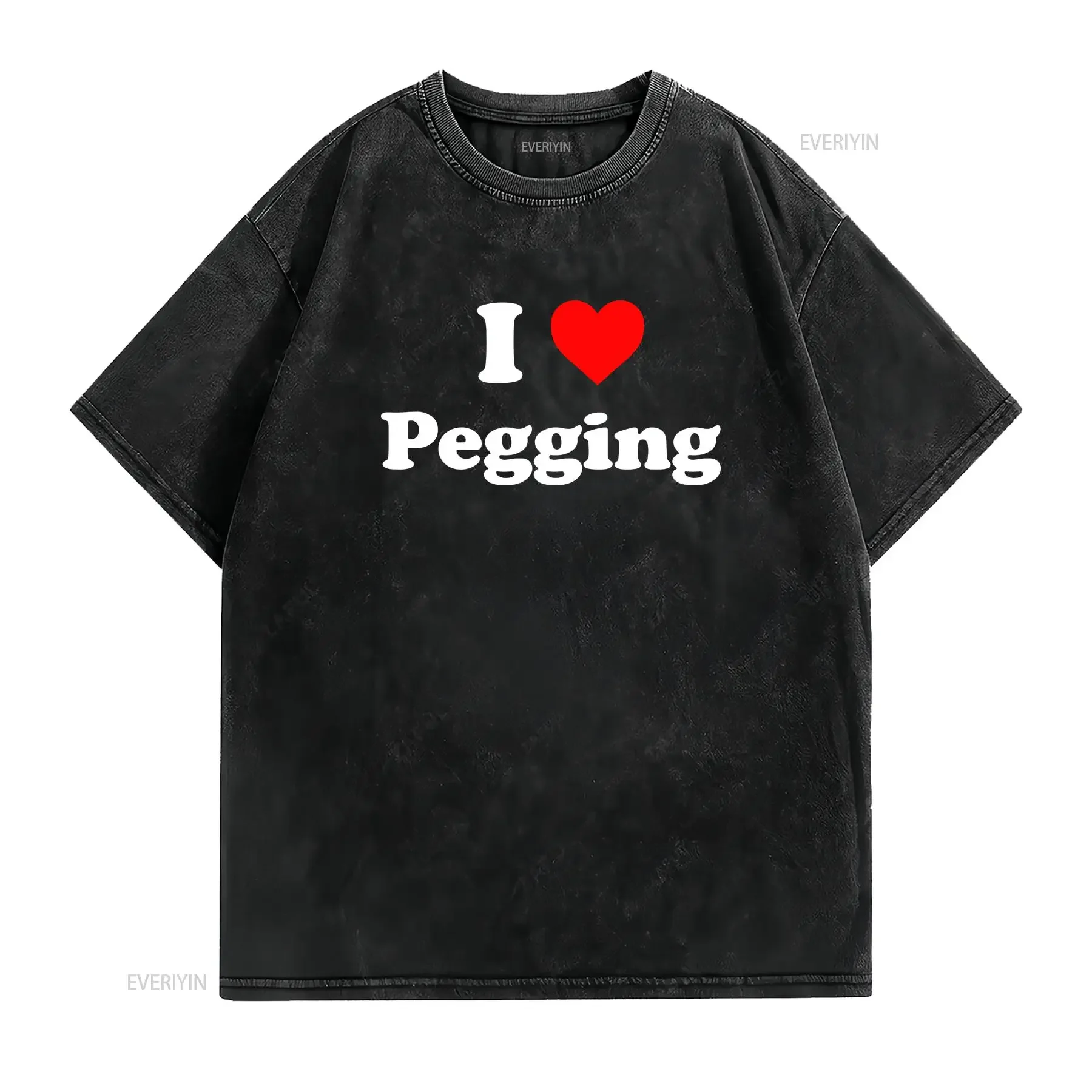 I Love Pegging Rude Naughty Funny Joke Humour T Shirt vintage Washed Breathable Stylish Versatile Comfortable homme
