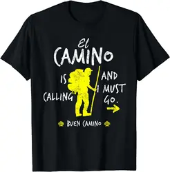 El Camino Is Calling and I Must Go Santiago Compostela Spain T-Shirt Short Sleeve Casual Cotton O-Neck T Shirts