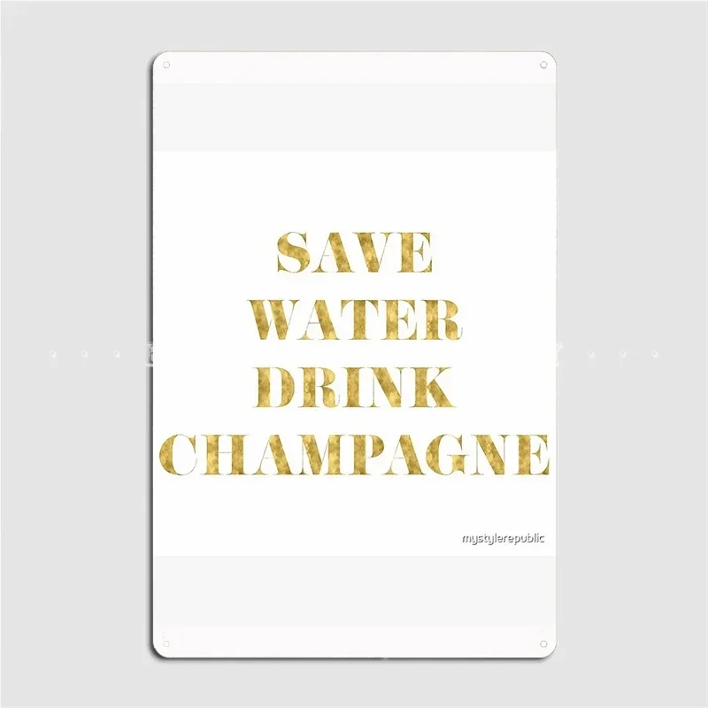 Save Water Drink Champagne Faux Gold Foil Metal Sign Pub Garage Club Personalized Wall Decor Tin Sign Poster