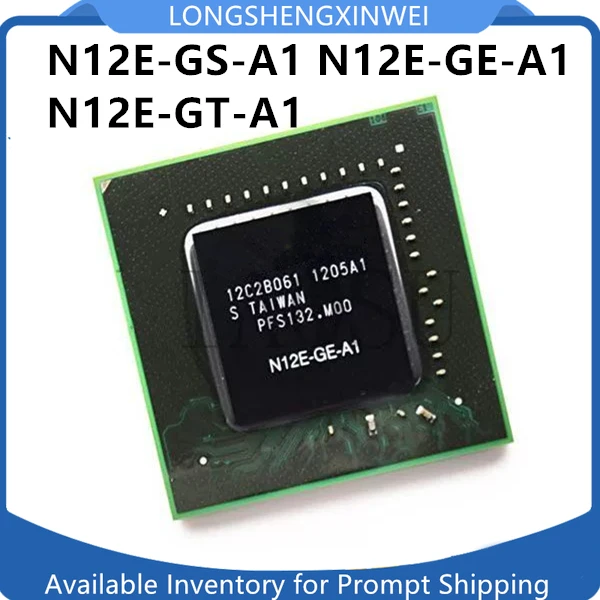 1PCS N12E-GS-A1 N12E-GE-A1 N12E-GT-A1 BGA New  IC Chip in Stock Original