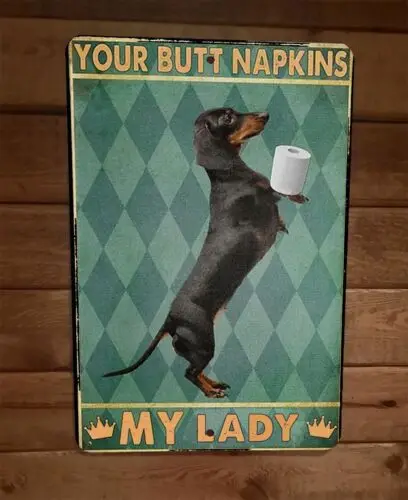 Your Butt Napkins My Lady Dachshund Dog 8x12 Metal Wall Sign Animal Poster #2