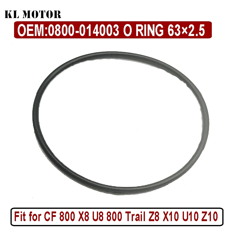 O-Ring 63×2.5 for CF 800 X8 U8 800 Trail Z8 800EX Z8-EX 800XC 850 X8H.O. 950 950HO 1000 Overland X10 U10 Z10 0800-014003