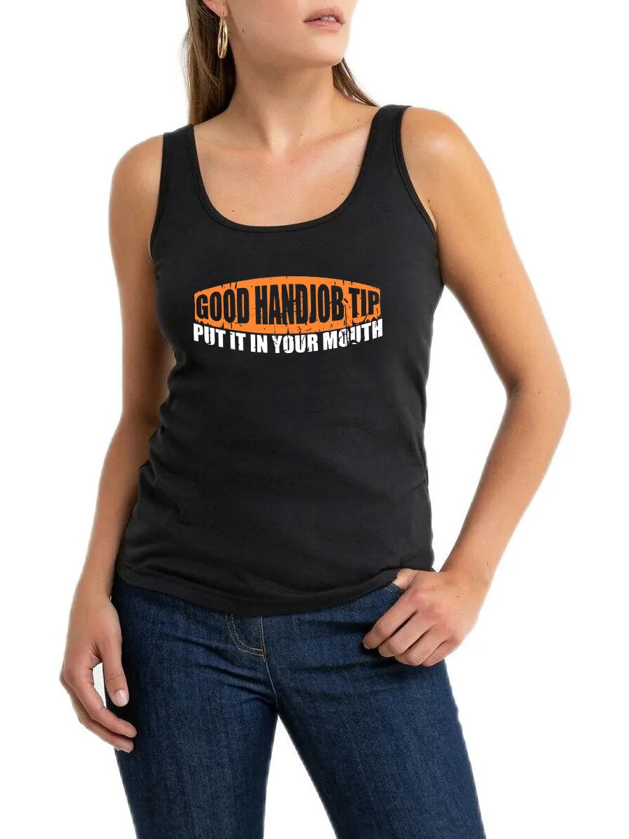 Good Handjob Tip Put It In Your Mouth Funny BDSM Kinky Tank Tops Hotwife Sexy Slim Fit Sleeveless Top Gym Fitness Tee