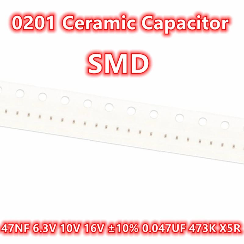 SMD 세라믹 캐패시터 IC, 오리지널 0201 47NF 6.3V 10V 16V ± 10% 0.047UF 473K X5R, 100 개