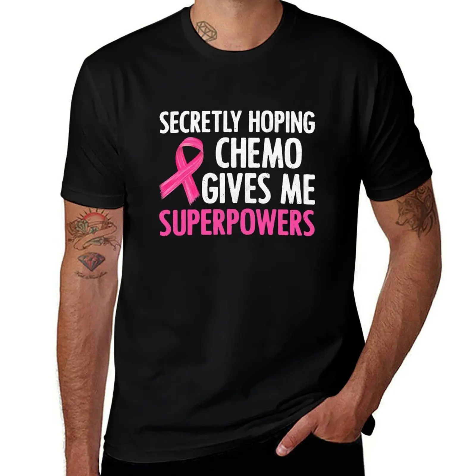 

Breast Cancer Secretly Hoping Chemo Gives Me Superpowers T-Shirt cotton tshirt 100% T-Shirt