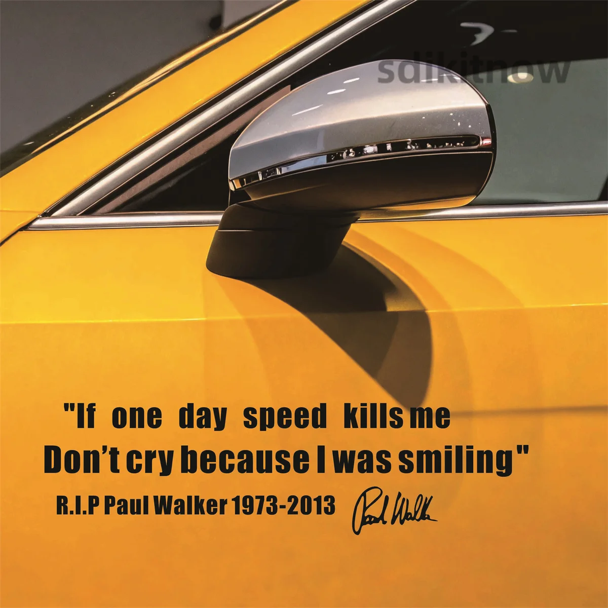 IF ONE DAY SPEED KILLS ME RIP PAUL WALKER Motto Signature Car Window Body Vinyl Decal Sticker Styling For Fast and Furious 6 7 8