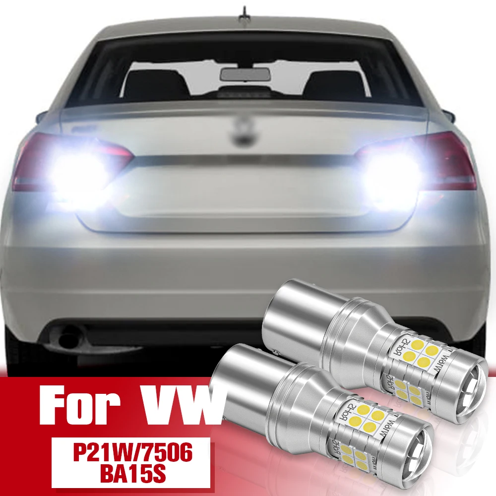 

Reverse Light Accessories 2pcs LED Lamp P21W BA15S For VW Passat B5 B5.5 B6 Polo 6n 6r 6c 9n 3 4 5 Touran Caddy mk2 2 Multivan