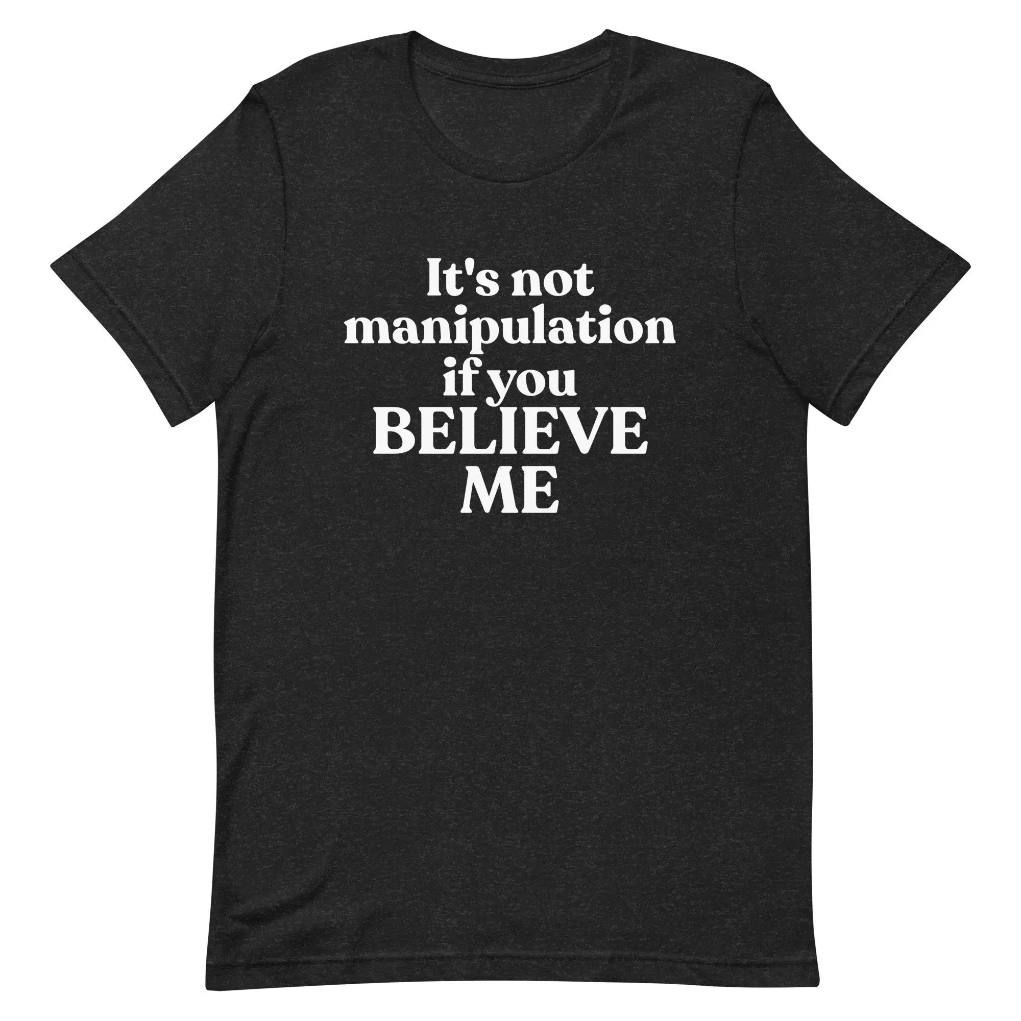 It'S Not Manipulation If You Believe Me Funny Y2K 2000'S Inspired Meme T Shirt Gift