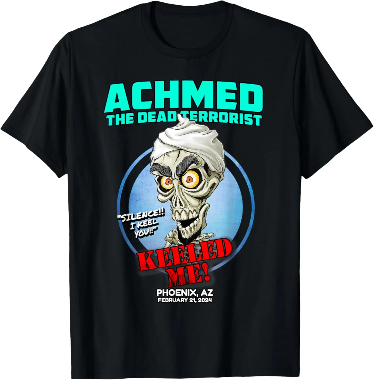 تي شيرت Achmed The Dead Terrorist Phoenix، AZ (2024).