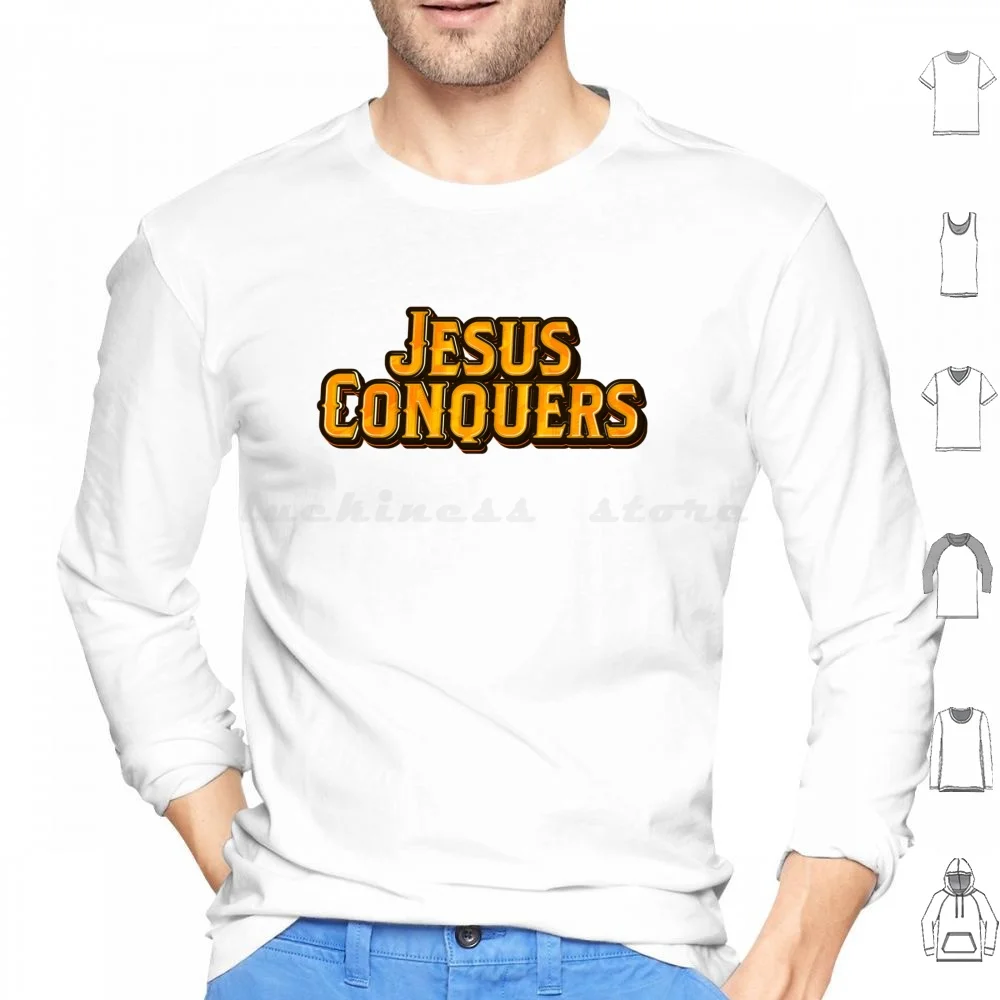 

Jesus Conquers Hoodies Long Sleeve Chosen Christian Jesus Love God Faith Bible Christ Blessed Loved Worship Gospel