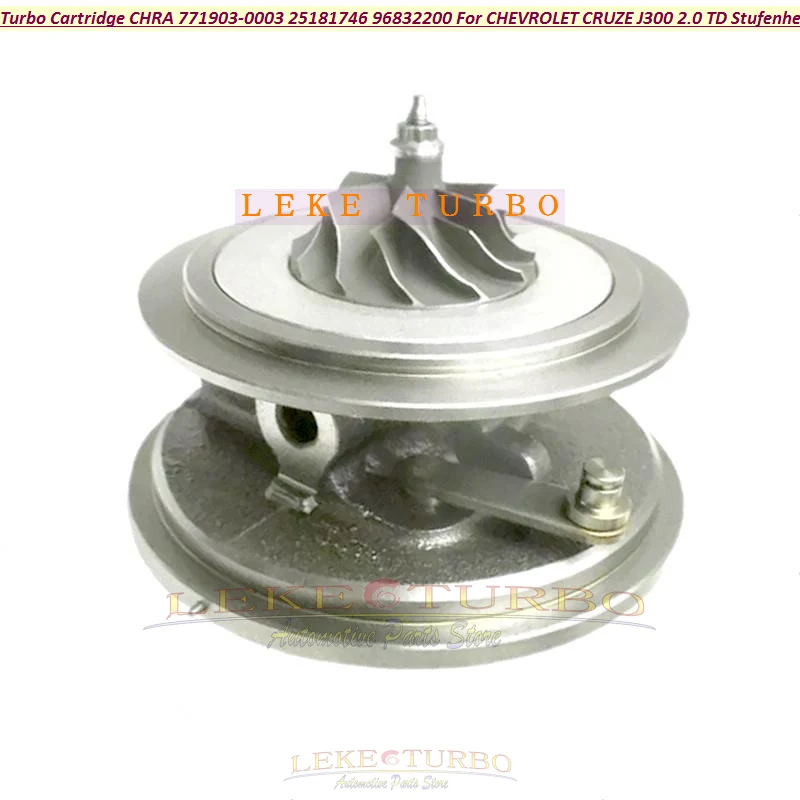 Turbo Cartridge CHRA 771903 771903-0003 25181746 96832200 For CHEVROLET CRUZE J300 2.0L CDI Stufenheck Frontantrieb J305 J308