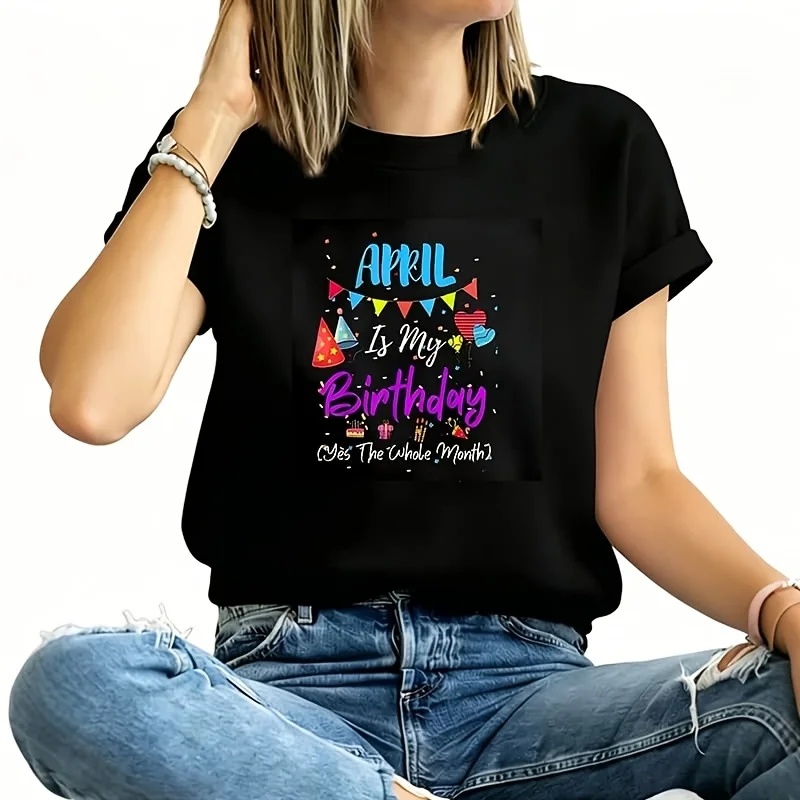 April Is My Birthday Month, the Whole Month of April Women's Plus Size T-Shirt 100% Cotton 220g