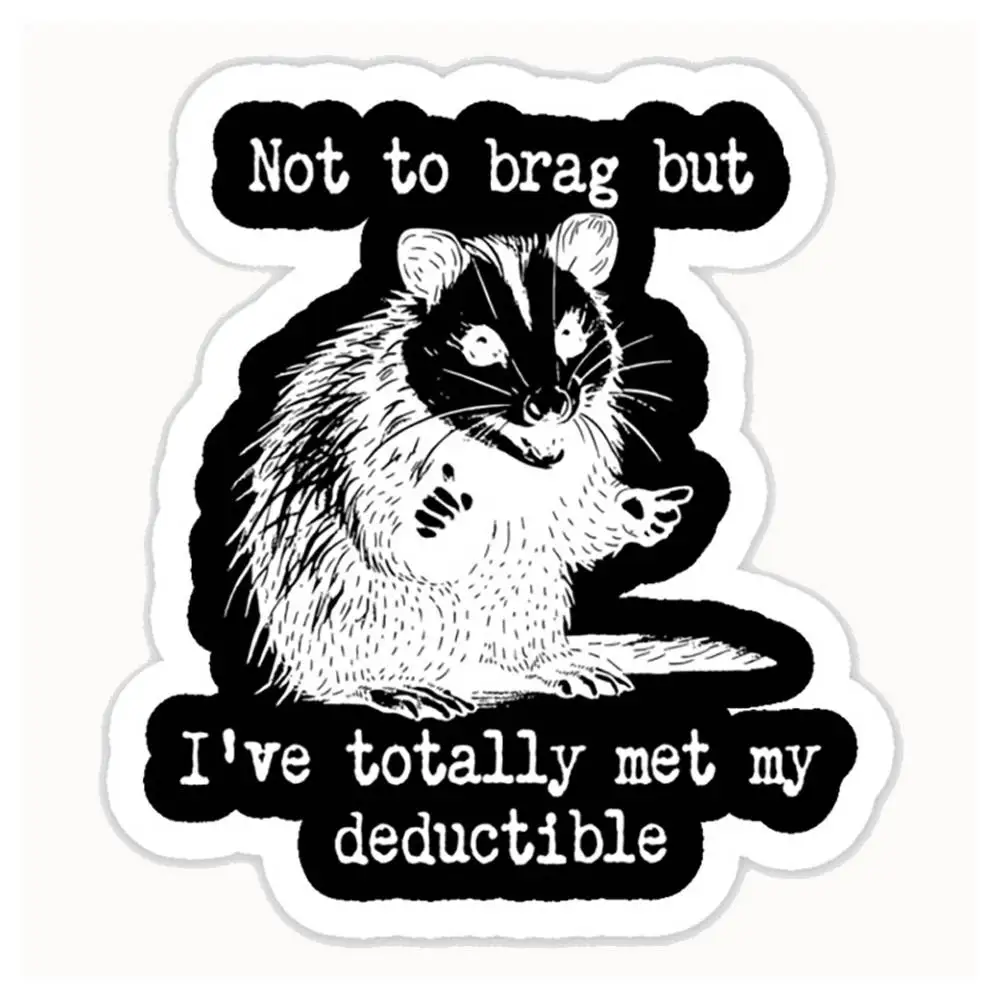 Not To Brag But I've Totally Met My Deductible Waterproof Stickers For Decorating Car Windows Motorcycles And Computers.