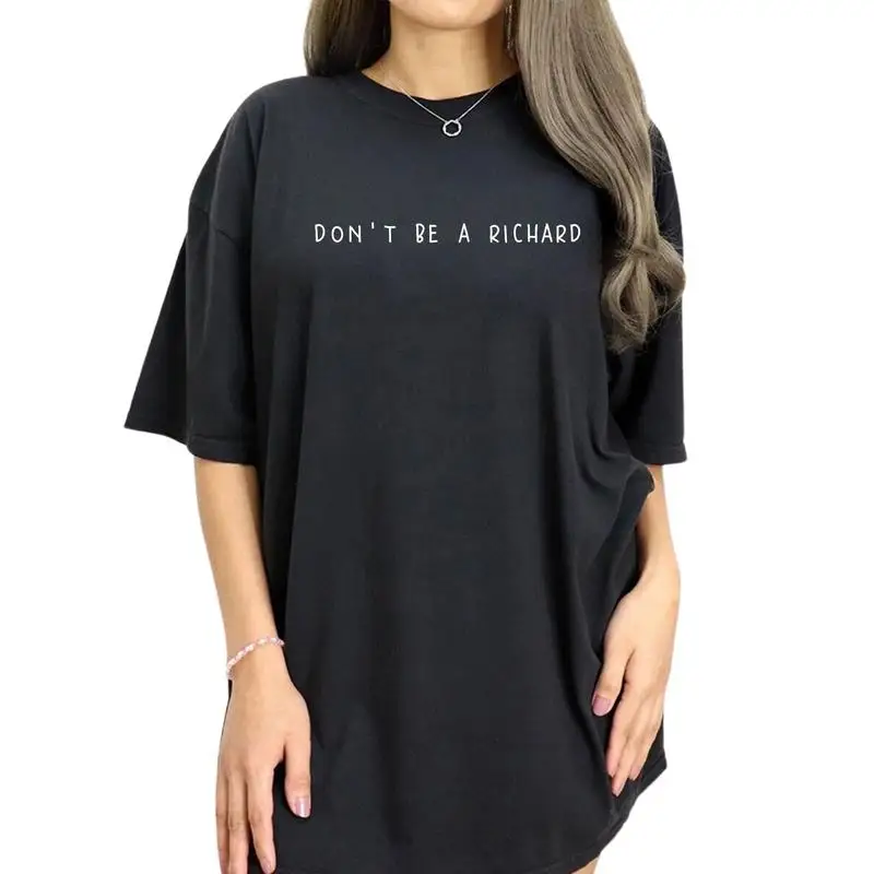 

Sarcastic T-shirt for Him Her Don't Be a Richard Print Tee Funny Casual Top