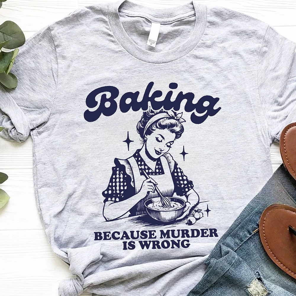 

Baking Because Murder Is Wrong Sweatshirt Baking Funny Gift for Mom Gift for Bakers Unisex Tee Casual Fantasy Apparel Y2K Top