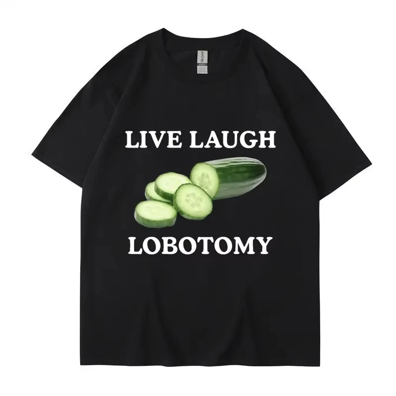 Live Laugh lobotomía pepino divertido Meme camiseta hombres mujeres creatividad Humor camiseta de gran tamaño puro Casual Tops ropa de calle
