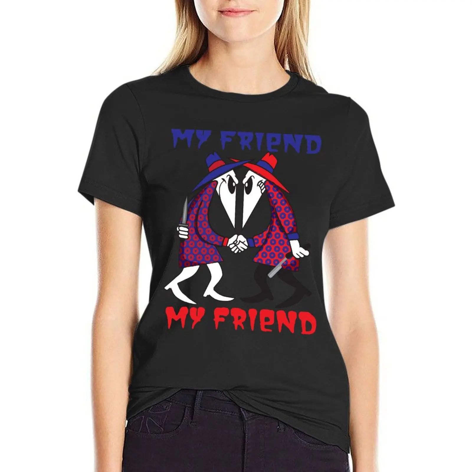 

My friend, my friend T-Shirt customs design your own summer tops Blouse animal prinfor Women's cotton t-shirt
