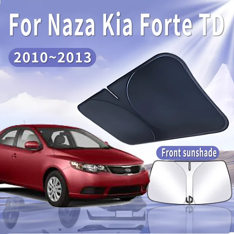 

Автомобильный солнцезащитный козырек для Naza Kia Forte TD 2010 ~ 2013 2011 MK1, солнцезащитный козырек на лобовое стекло, теплоизоляция, летнее охлаждение, автоаксессуары