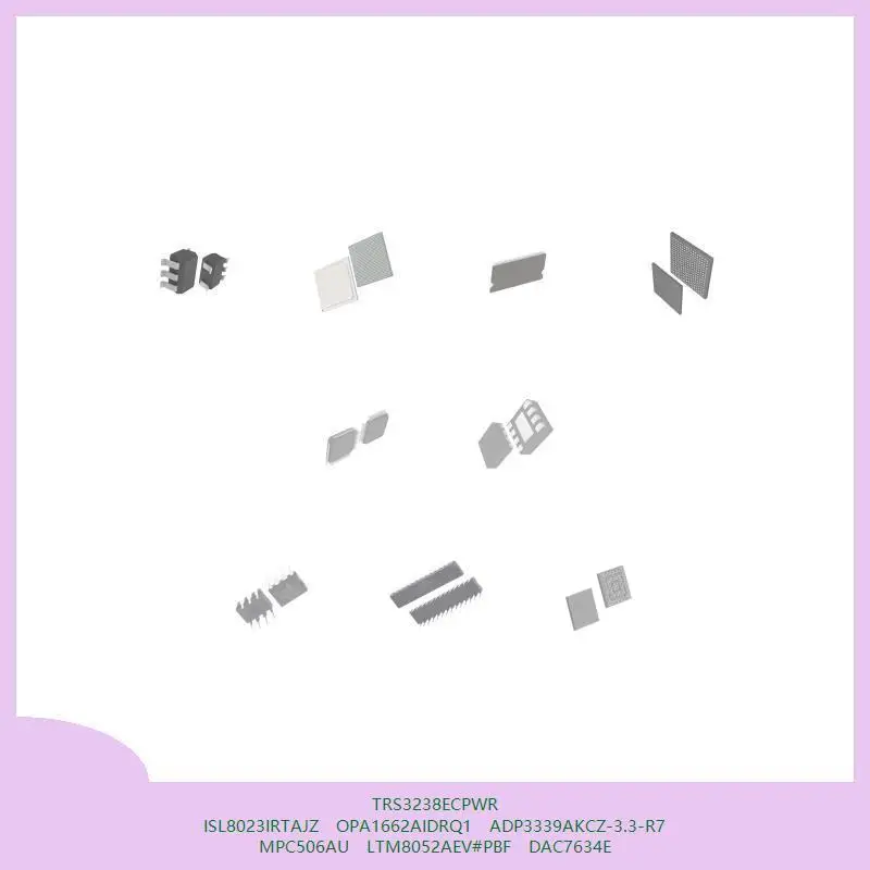 trs3238ecpwr-isl8023irtajz-opa1662aidrq1-adp3339akcz-33-r7-mpc506au-ltm8052aev-pbf-dac7634e
