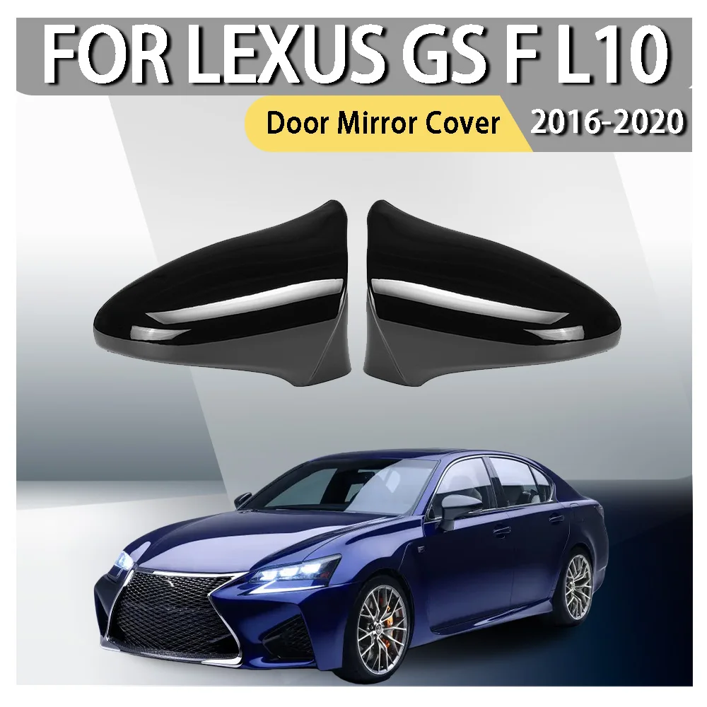 

ABS Plastic Car Styling Bull-Horn Door Mirror Cover For Lexus GS F L10 2016 2017 2018 2019 2020 Cars Accessories Car Decoration