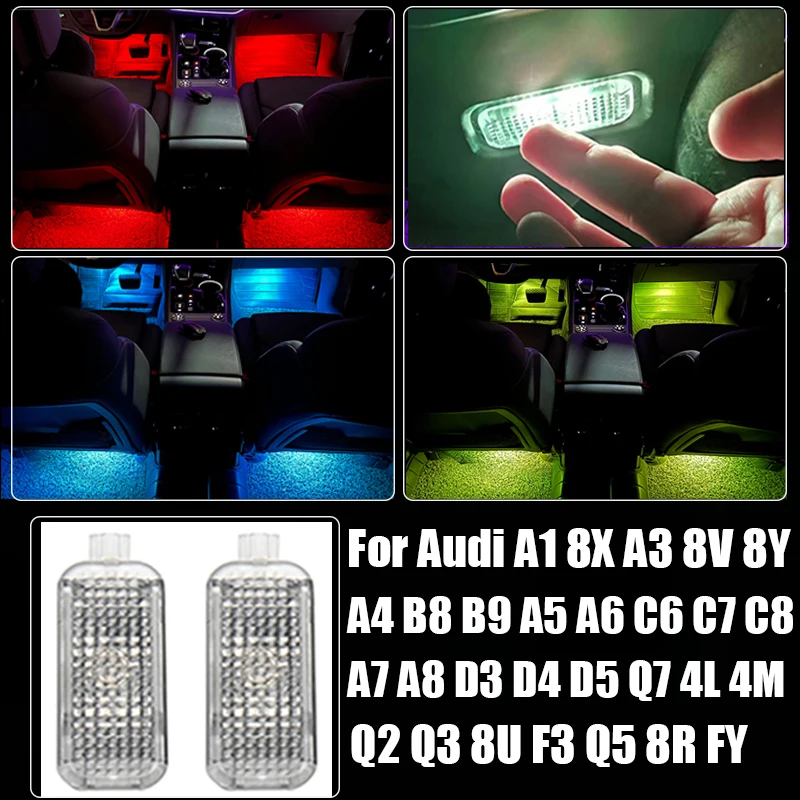 

For Audi A1 8X A3 8V 8Y A4 B8 B9 A5 8T A6 C6 C7 C8 A7 A8 D3 D4 D5 Q2 Q3 8U F3 Q5 8R FY Q7 4L 4M Car Footwell Lights Accessories