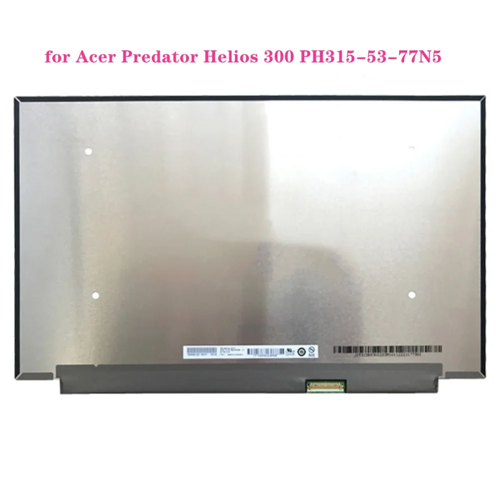 15.6 inch LCD Screen Laptop Panel for Acer Predator Helios 300 PH315-53-77N5 72% NTSC EDP 40Pins 144Hz