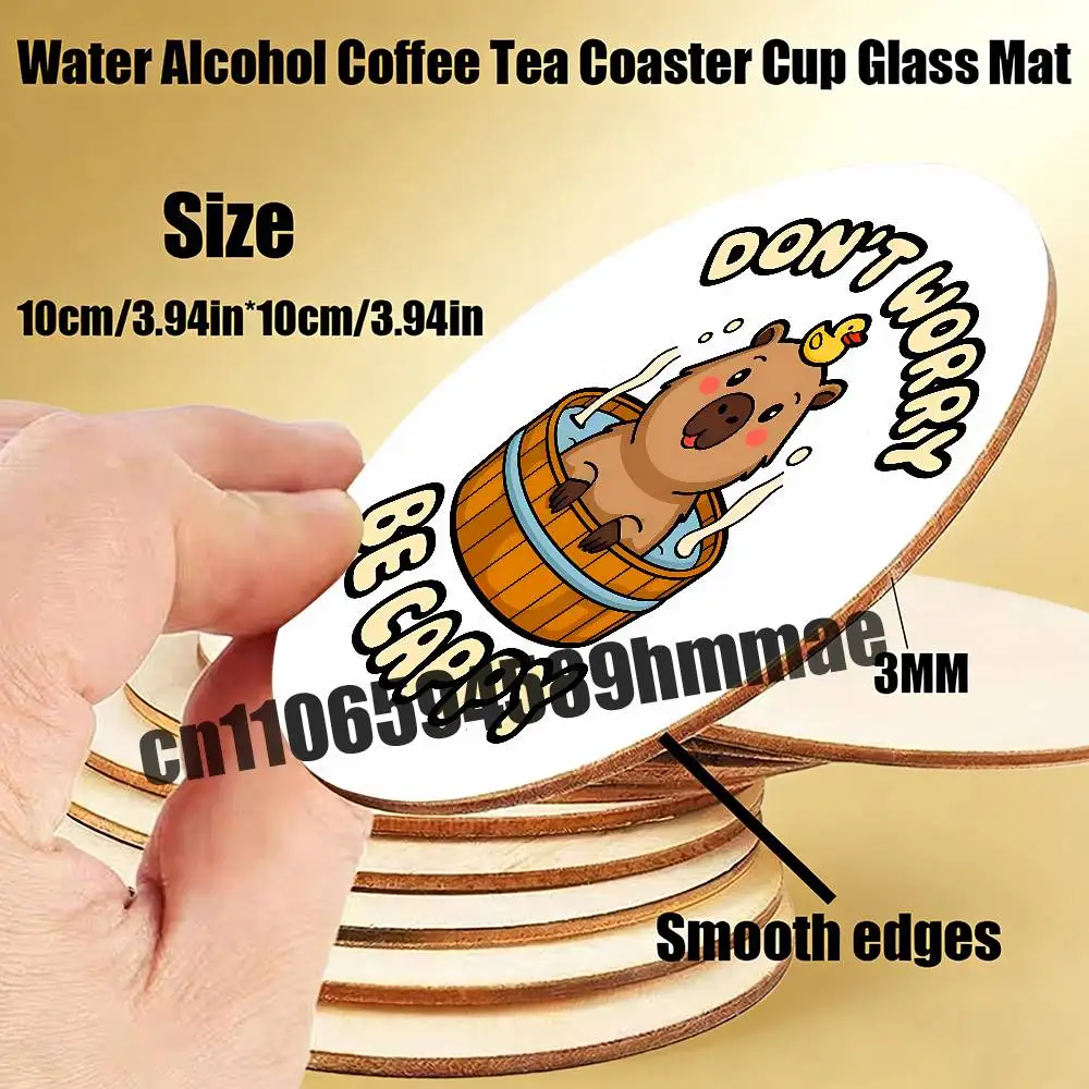 

For Capybara Dont Worry Be Cappy Water Coffee Tea Coaster Cup Glass Mat 10CM Wood Round Dining desk Decoration