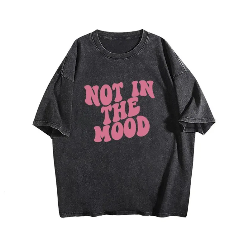 

Not in the Mood Funny Slogan T Shirt Oversized Vintage Casual Graphic Tee Streetwear Humor Top for Women Men Summer