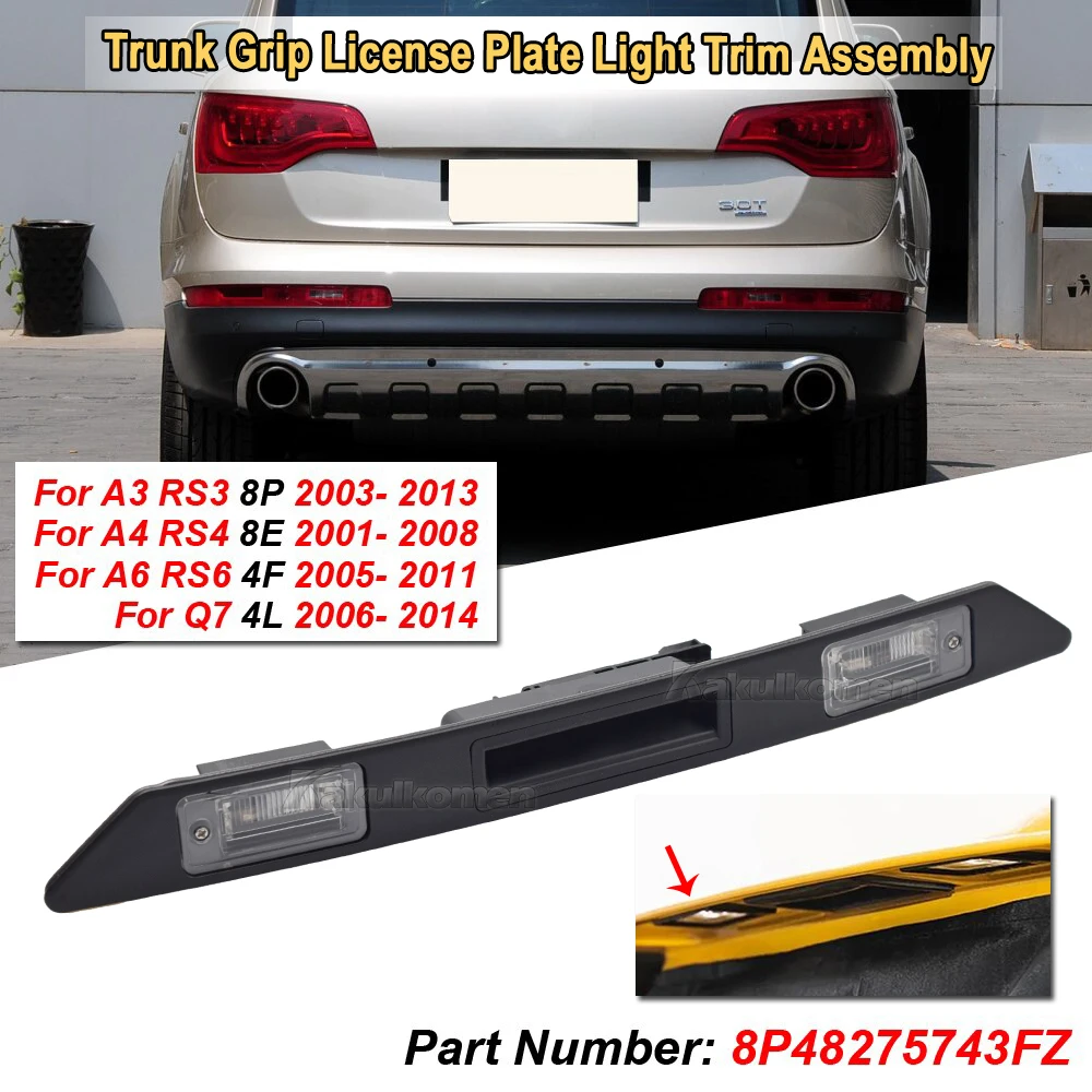 Auto Accessories Car Trunk Grip License Plate Light Trim Assembly 8P48275743FZ For Audi A3 8P S3 RS3 RS4 RS6 Q7 A4 B6 B7 A6 C6