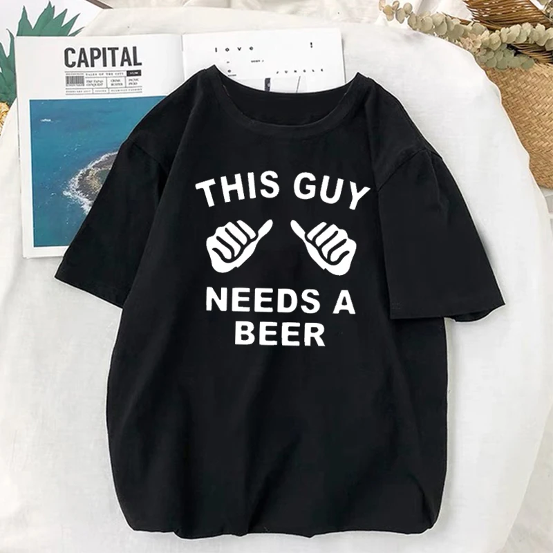 This Guy Needs A Beer Printed Thumb Graphic Tshirt Funny Slogan Fisherman Gift T-shirt Hipster Streetwear Camisetas Hombre