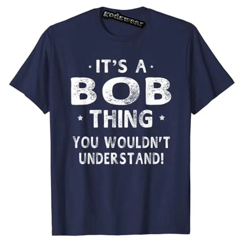 It's A Bob Thing Funny Novelty Gifts Name T-shirt Men Women Graphic Personality Tee Tops Short Sleeve Blouses Personalized Gift