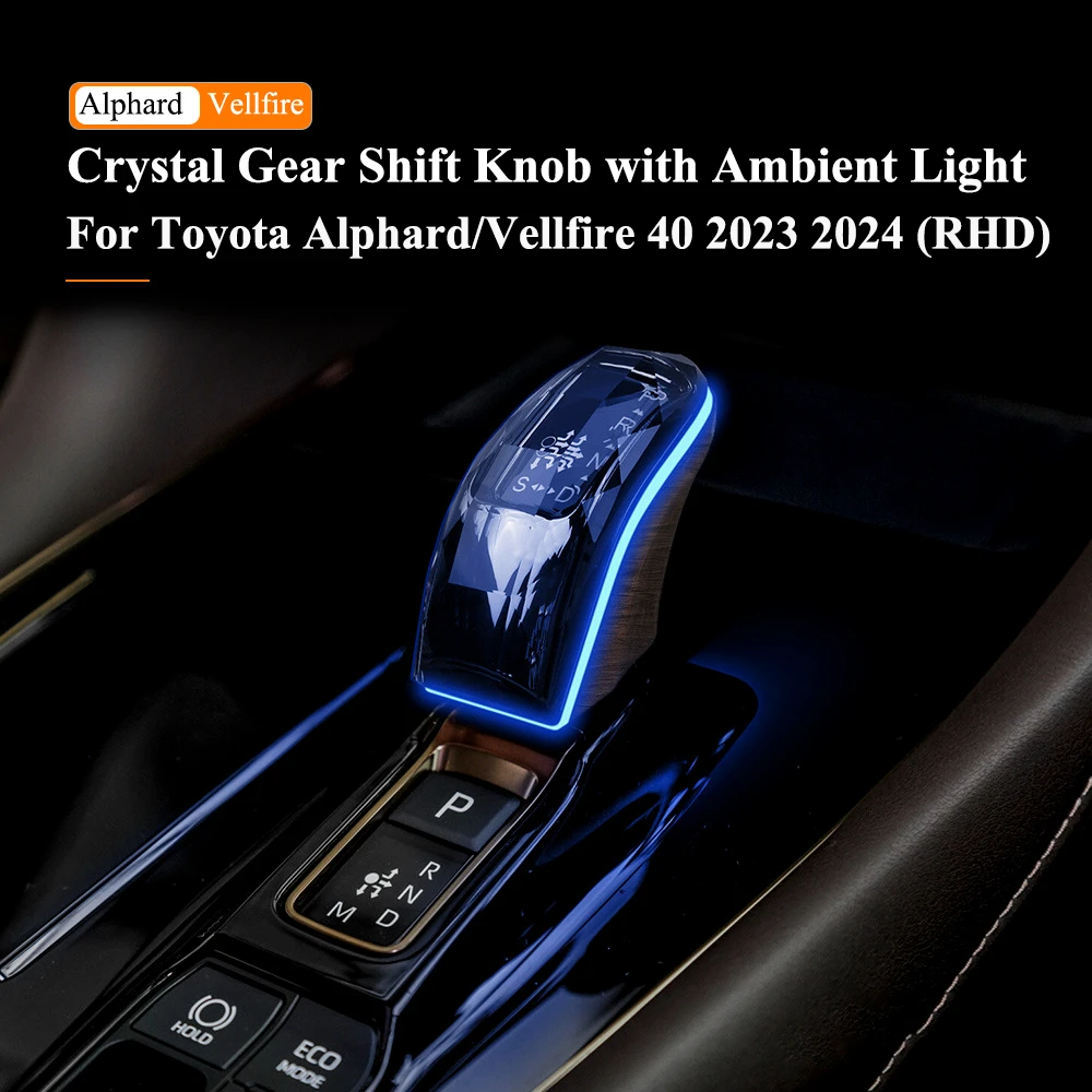 

RHD для Toyota ALPHARD/AELLFIRE 40 Series 2023 2024, хрустальная ручка переключения передач, гандбольная головка переключения передач с окружающим освещением, RHD