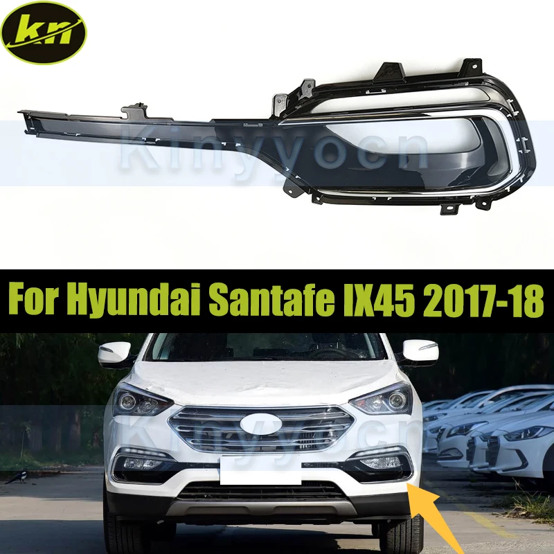 

Front Bumper Fog Lamp Cover For Hyundai Santafe IX45 2017 2018 Fog Lamp Cover Grille Bezel Replacement