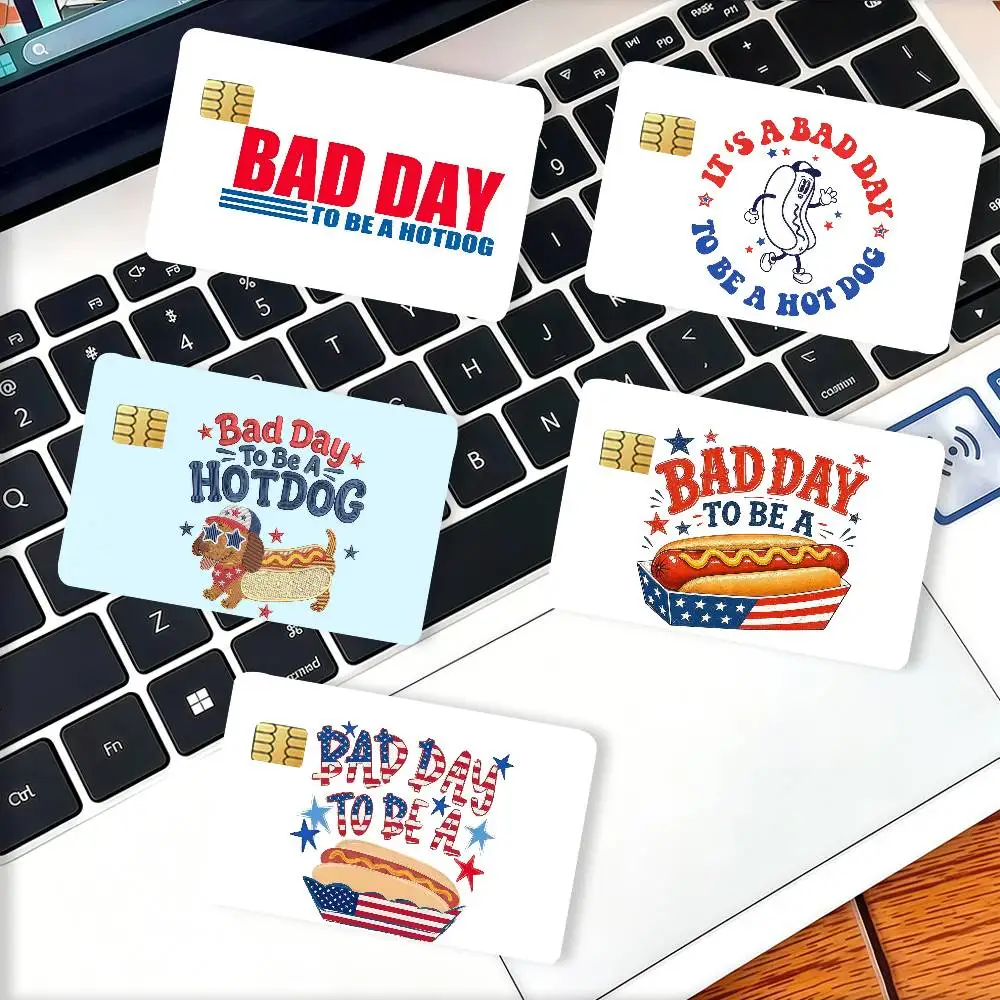 It's a Bad Day to be a Hot Dog Credit Card Decorative Card Stickers Suitable For Bank Cards Metro Transit Anti-scratch Gift 4PCS