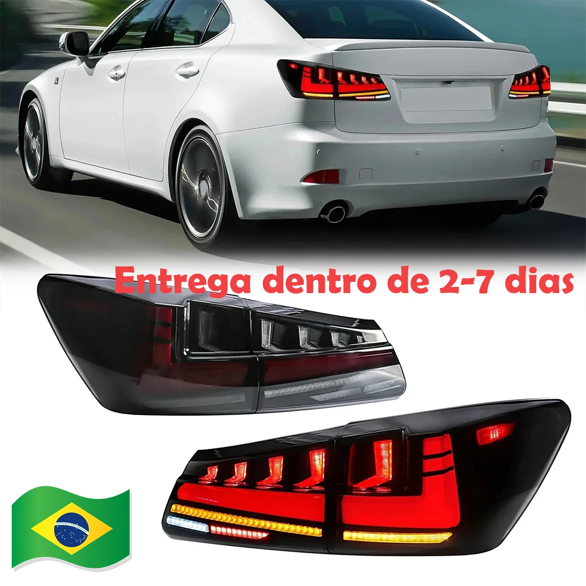 Alfândega Despachada Para Lexus IS250 IS350 ISF 2006 - 2012 Luzes traseiras LED Turn Signal Brake Reverse Brasil Stock 2-3 Dias