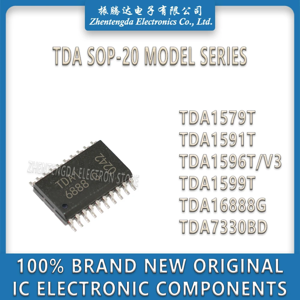 TDA1579T TDA1591T TDA1596T/V3 TDA1596T TDA1599T TDA16888G TDA7330BD TDA1579 TDA1591 TDA1596 TDA1599 TDA16888 TDA7330 IC Chip