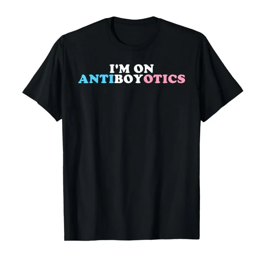 

I'm On Antiboyotics Funny Wordplay Humor T-shirt For Men Women 100% Cotton T Shirts Short Sleeve Tops 0501-1
