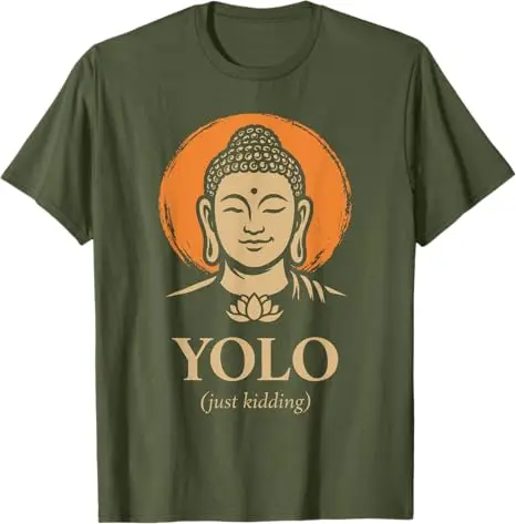 YOLO Just Kidding Lustiges Buddha Zen Meditation Humor Zitat T-Shirt Y2k Reinkarnationskunst Buddhistisches Sprichwort T-Shirt Neuheit Achtsamkeit – Detail 5