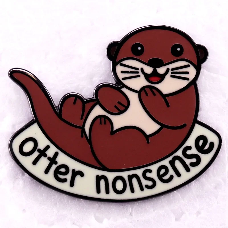 Otter Nonsense Enamel Pin Cute Cartoon Metal Badge Smiling Animal Pin Girl's Gift