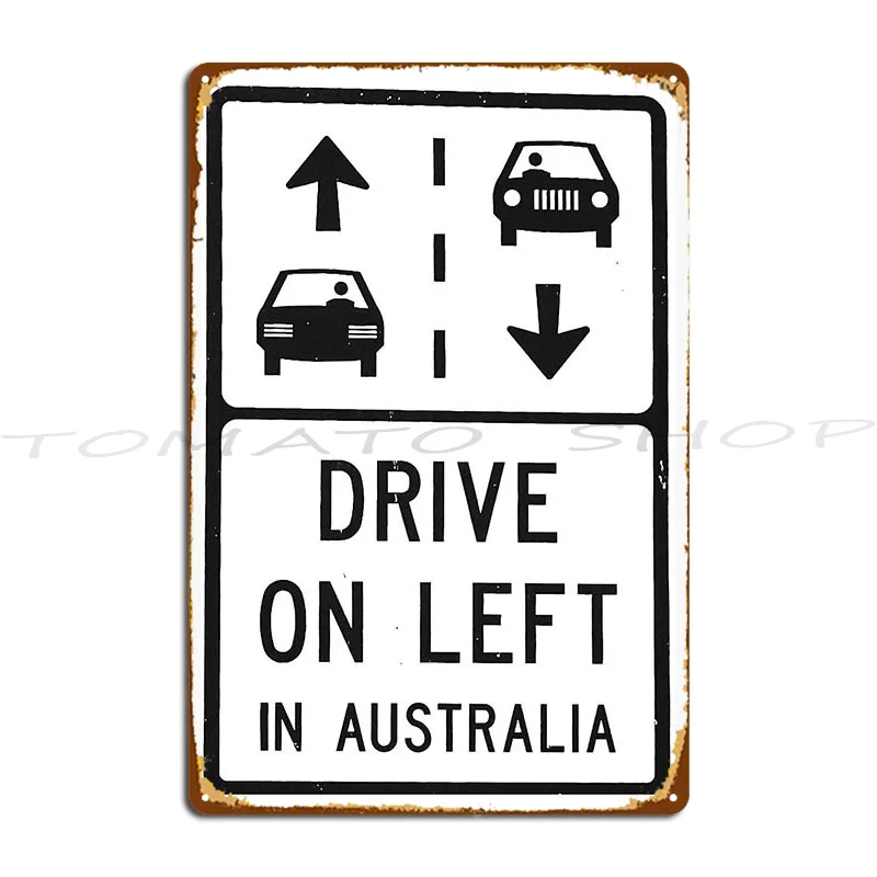 Drive On The Left In Australia Road Metal Sign Mural Create Cinema Living Room Printing Tin Sign Poster