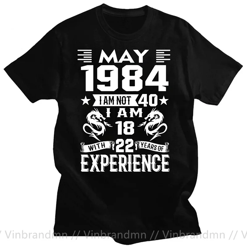 I'm 18 with 22 Year of Experience Born in 1984 Nov September Oct Dec Jan Feb March April May June July August 40Th Birth T Shirt