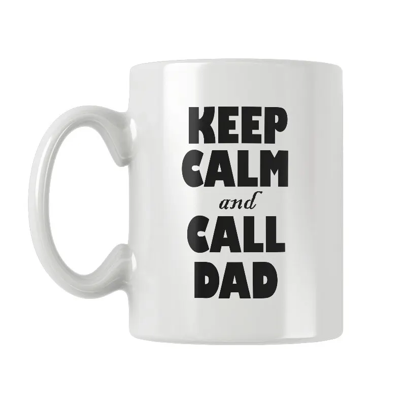 Keep Calm And Call Dad Coffee Tea Milk Mug Drinkware Cup Fathers Gift White Ceramic