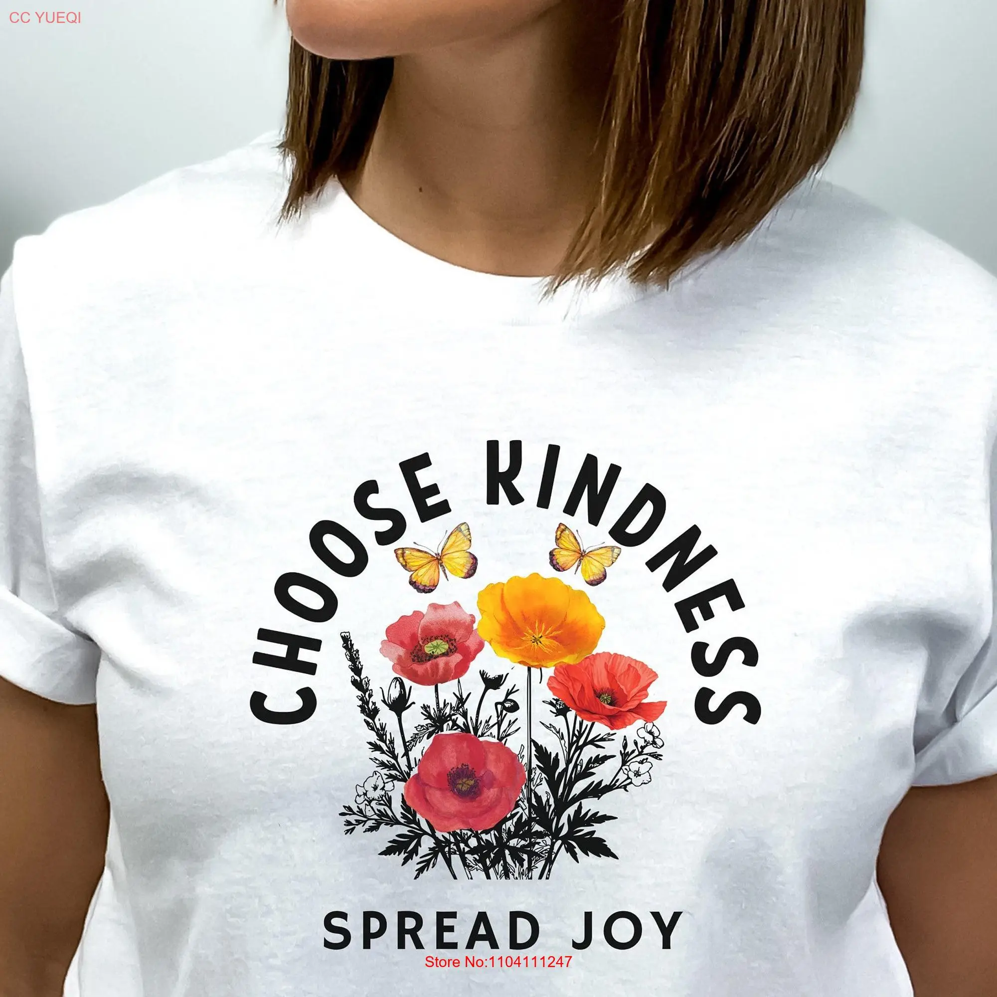 Compassion Love and Joy T Shirt Choose Kindness Spread Poppies Butterflies Happiness for You or Friend