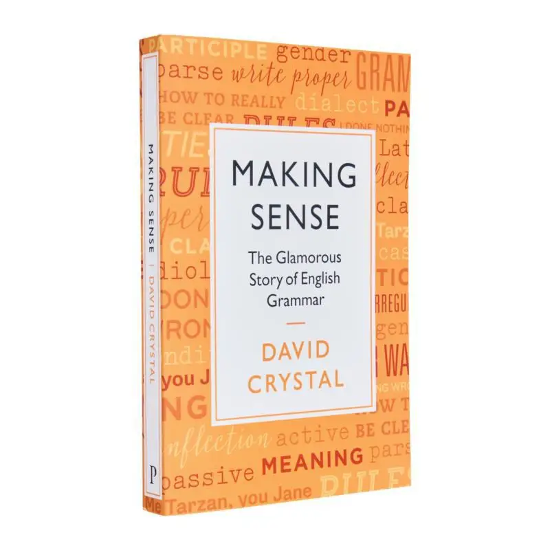 Making Sense The Glamorous Story Of English Grammar David Crystal Profile Books 9781781256022 Book