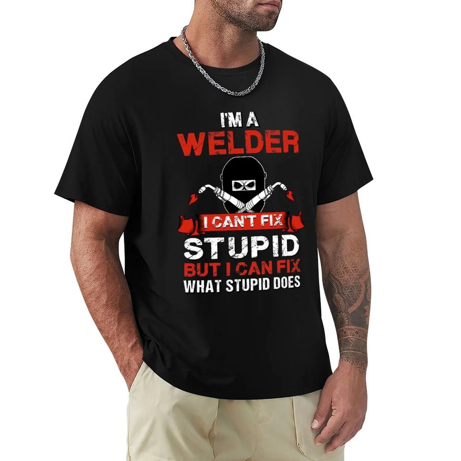 I'm A Welder I Can't Fix Stupid| Woodworking Gifts Woodworking clothing Woodworking Dad Fathers Day Gi T-Shirt