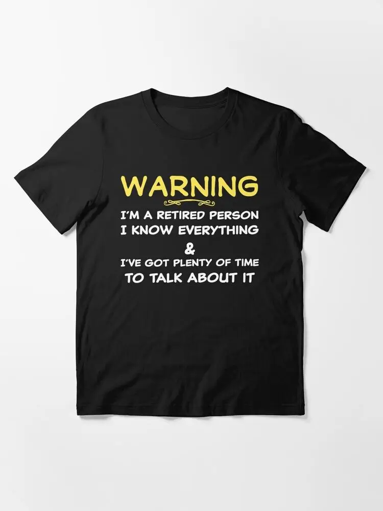 

Funny Retirement Humor Comedy Warning Unisex T-shirt S-5XL