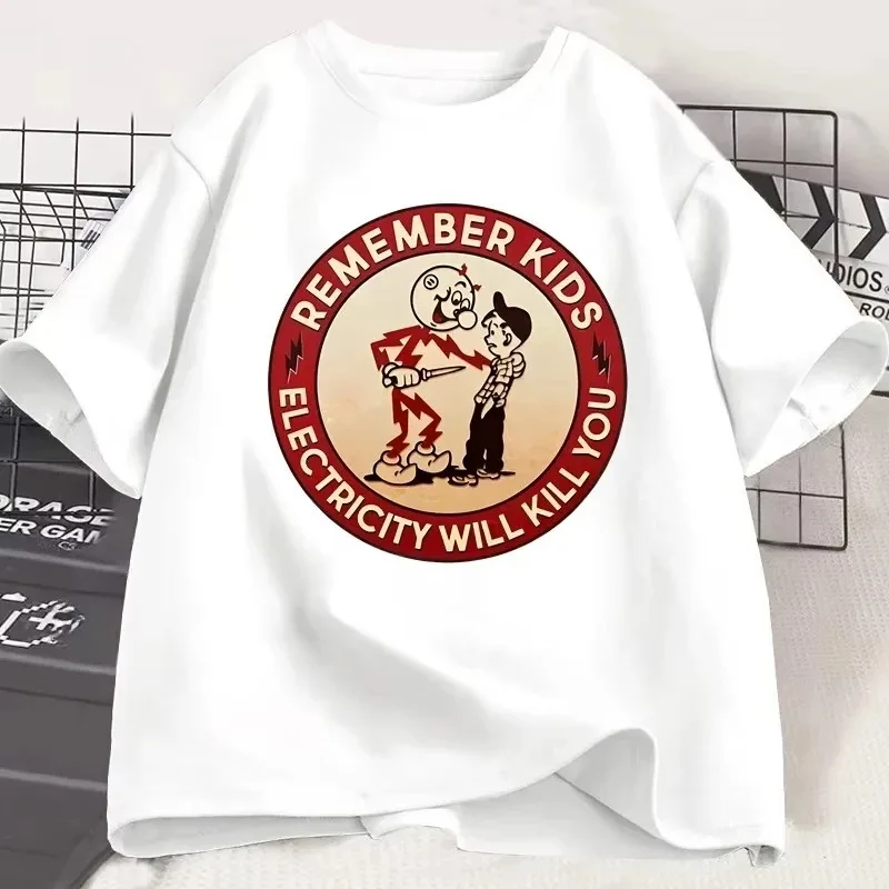 Remember Kids Electricity Will Kill You T-shirt Men Women Cotton Short Sleeve Tshirt Casual Round Neck T-shirts Clothing Top New